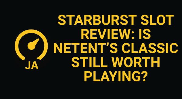 Starburst Slot Review: Is NetEnt’s Classic Still Worth Playing?