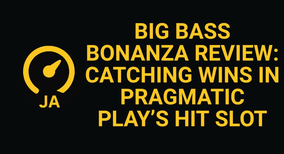 Big Bass Bonanza Review: Catching Wins In Pragmatic Play’s Hit Slot
